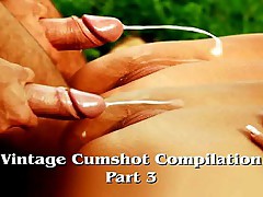 Vintage Cumshot Compilation (Part 3)